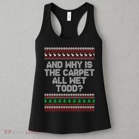 And Why Is The Carpet All Wet Todd? Ugly Christmas Women's Tank Top thumb 3