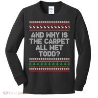 And Why Is The Carpet All Wet Todd? Ugly Christmas Kids Long Sleeve Shirt thumb 0