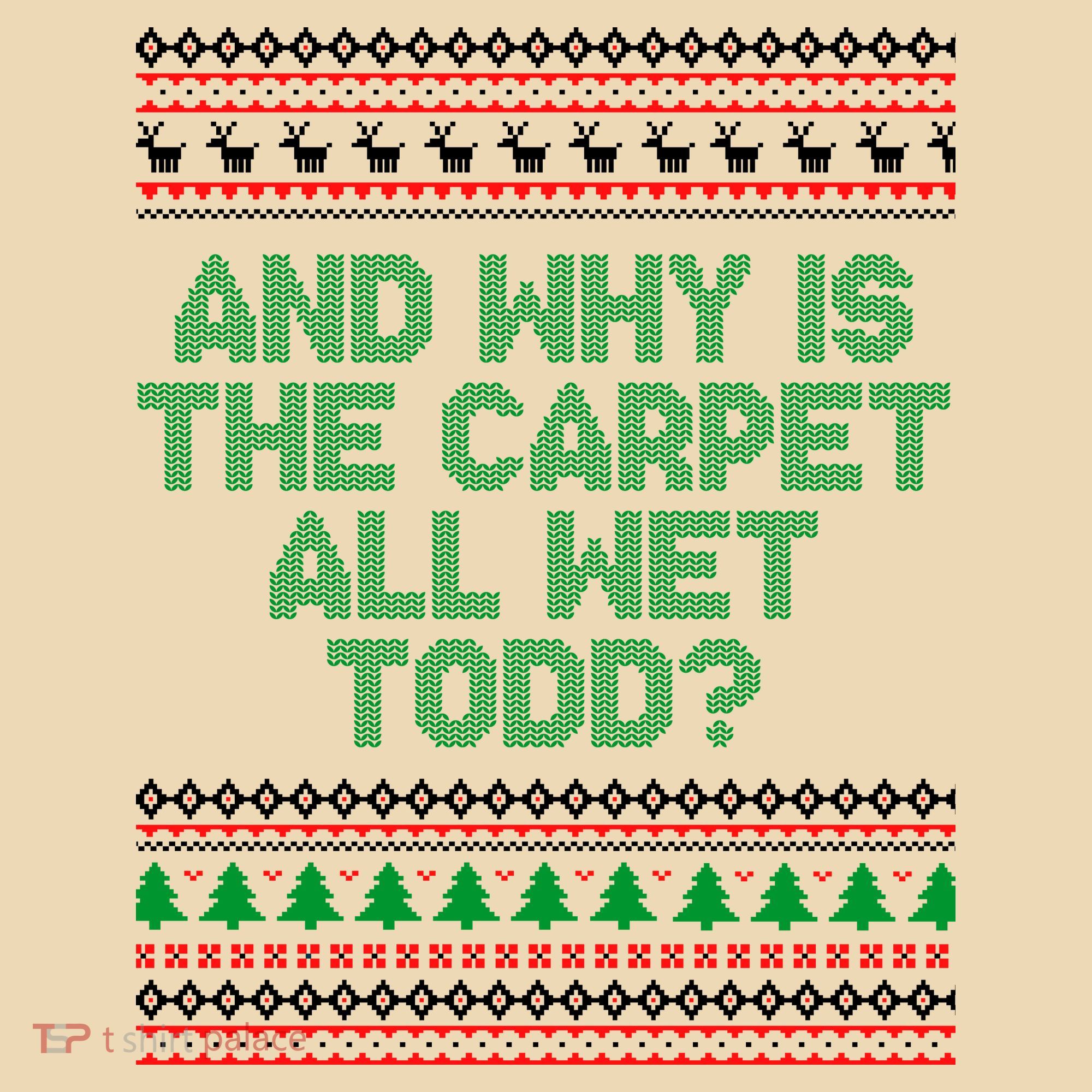 And Why Is The Carpet All Wet Todd? Ugly Christmas Tote Bag