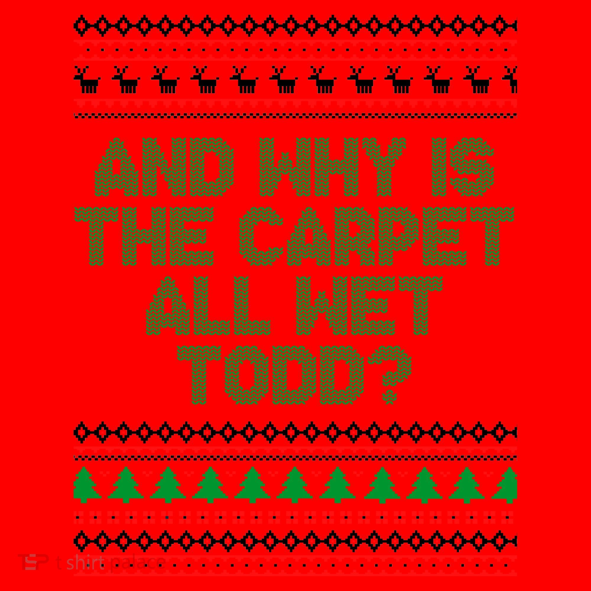 And Why Is The Carpet All Wet Todd? Ugly Christmas Santa Hat