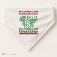 And Why Is The Carpet All Wet Todd? Ugly Christmas USA-Made Doggie Bandana thumb 0