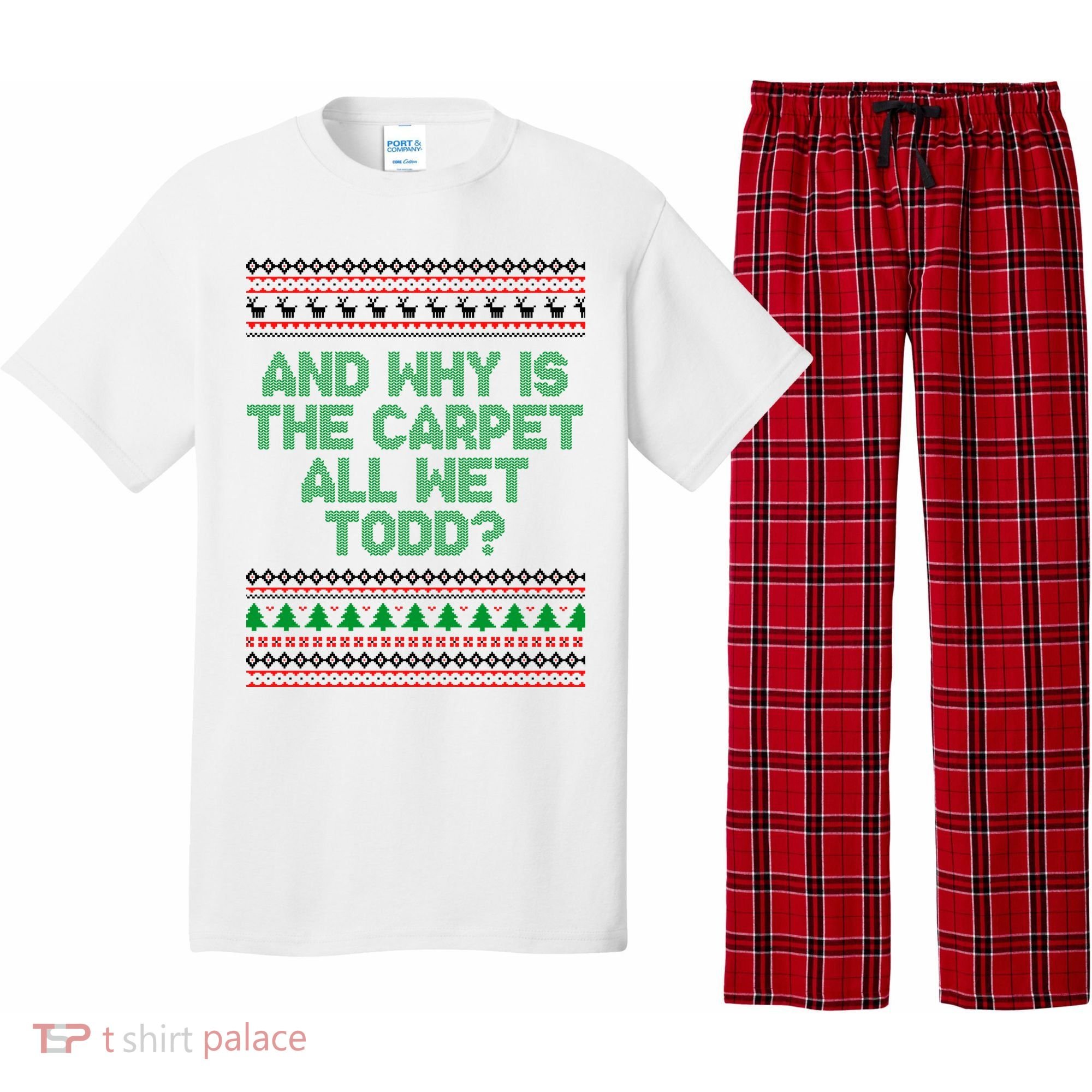 And Why Is The Carpet All Wet Todd? Ugly Christmas Pajama Set
