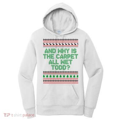 And Why Is The Carpet All Wet Todd? Ugly Christmas Women's Hoodie