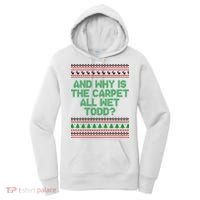 And Why Is The Carpet All Wet Todd? Ugly Christmas Women's Hoodie thumb 0
