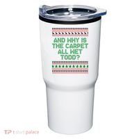 And Why Is The Carpet All Wet Todd? Ugly Christmas Tumbler thumb 0