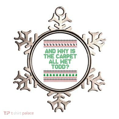 And Why Is The Carpet All Wet Todd? Ugly Christmas Ornament
