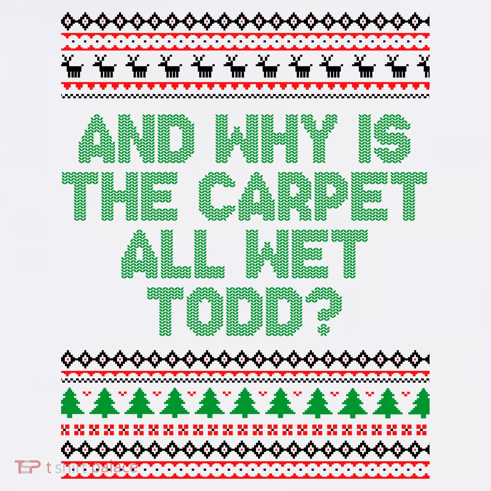 And Why Is The Carpet All Wet Todd? Ugly Christmas Women's Tank Top