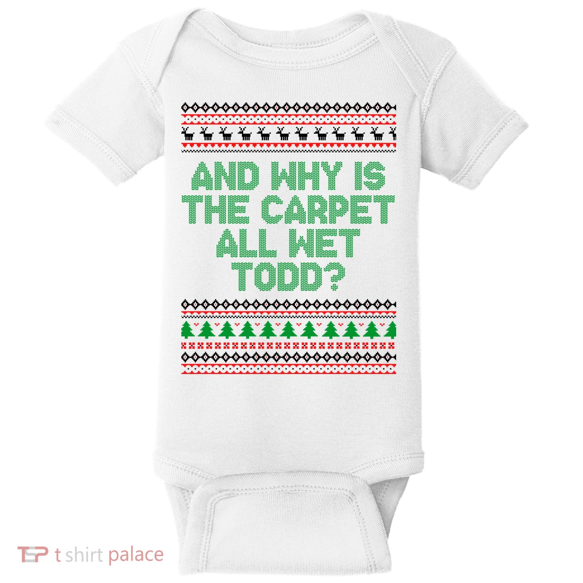 And Why Is The Carpet All Wet Todd? Ugly Christmas Baby Bodysuit
