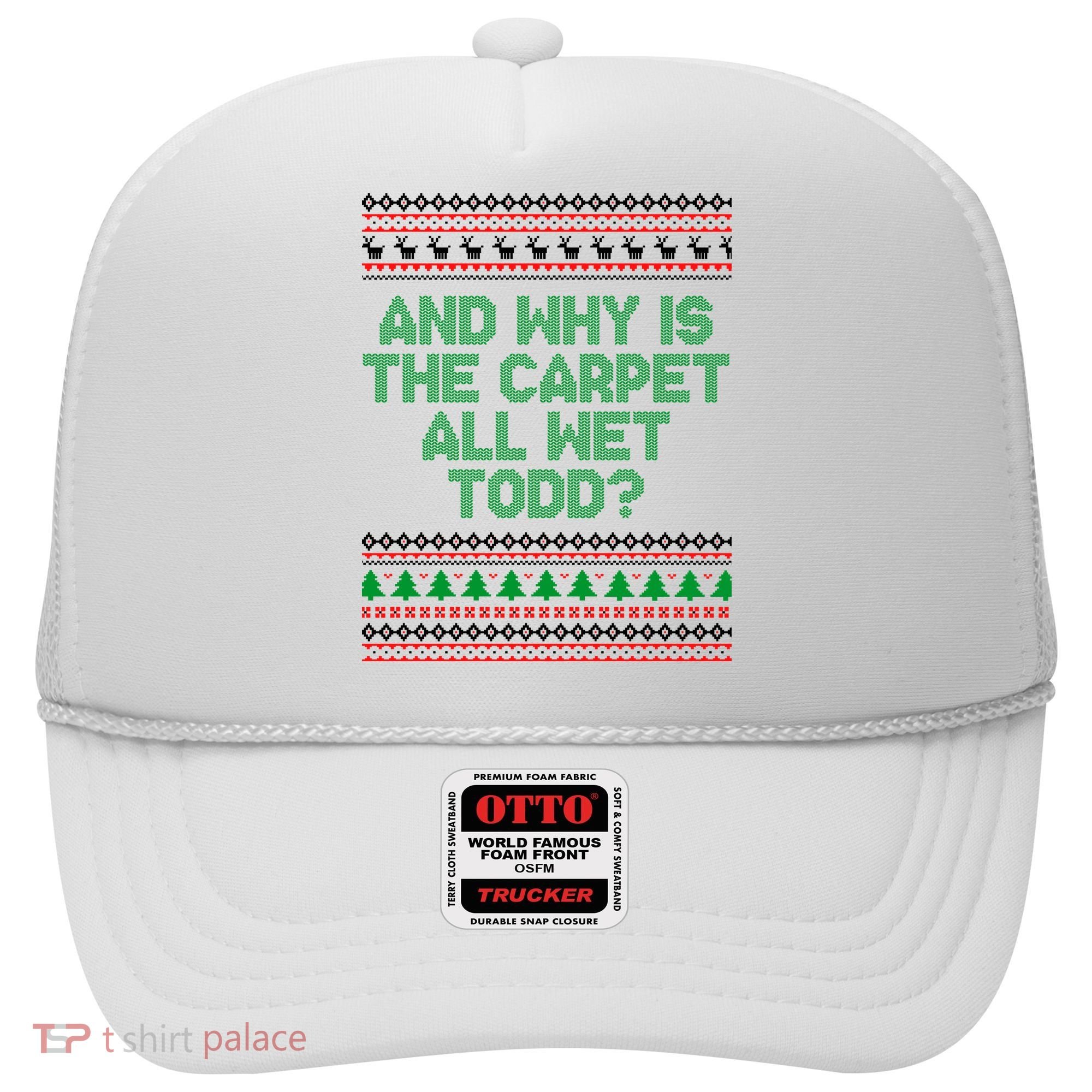 And Why Is The Carpet All Wet Todd? Ugly Christmas Hat