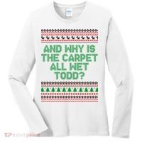 And Why Is The Carpet All Wet Todd? Ugly Christmas Women's Long Sleeve Shirt thumb 0