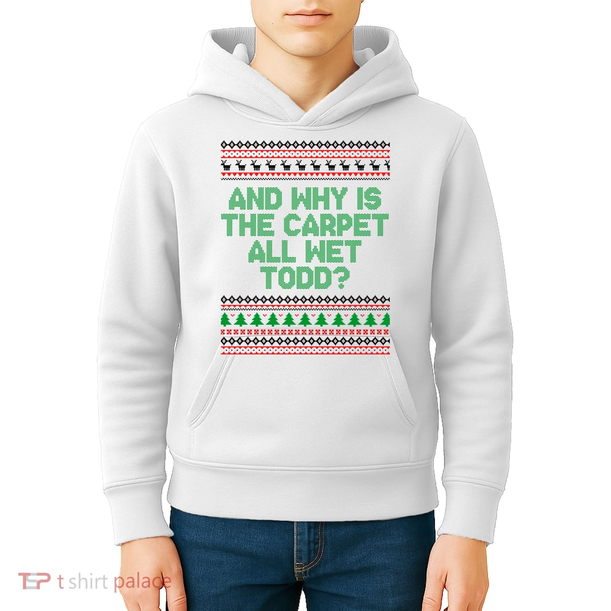 And Why Is The Carpet All Wet Todd? Ugly Christmas Kids Hoodie