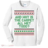 And Why Is The Carpet All Wet Todd? Ugly Christmas Kids Long Sleeve Shirt thumb 0