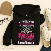 Assuming Woman I_m A Spoiled Wife Of A Grumpy Old Trucker Hoodie thumb 4