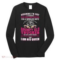 Assuming Woman I_m A Spoiled Wife Of A Grumpy Old Trucker Long Sleeve Shirt thumb 0