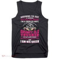 Assuming Woman I_m A Spoiled Wife Of A Grumpy Old Trucker Tank Top thumb 0