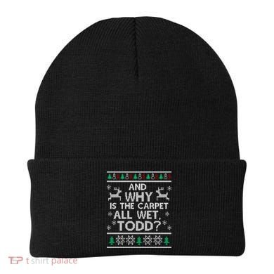 And why is the carpet all wet Todd Beanie