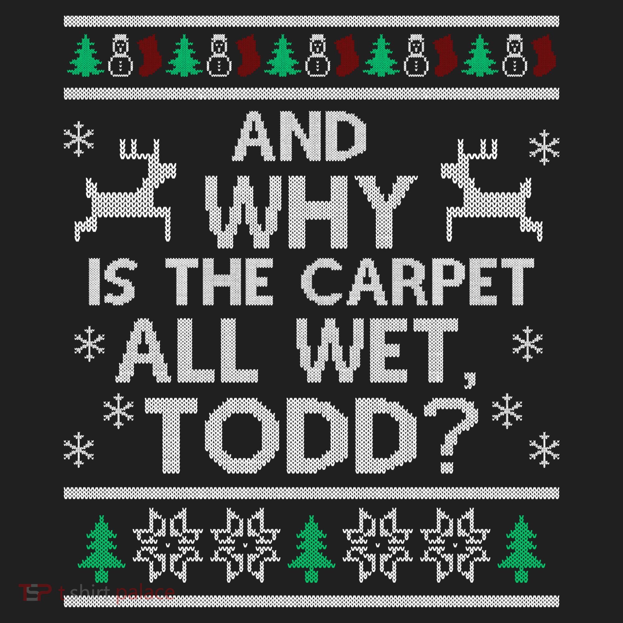 And why is the carpet all wet Todd Beanie