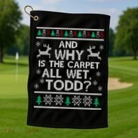 And why is the carpet all wet Todd Golf Towel thumb 1