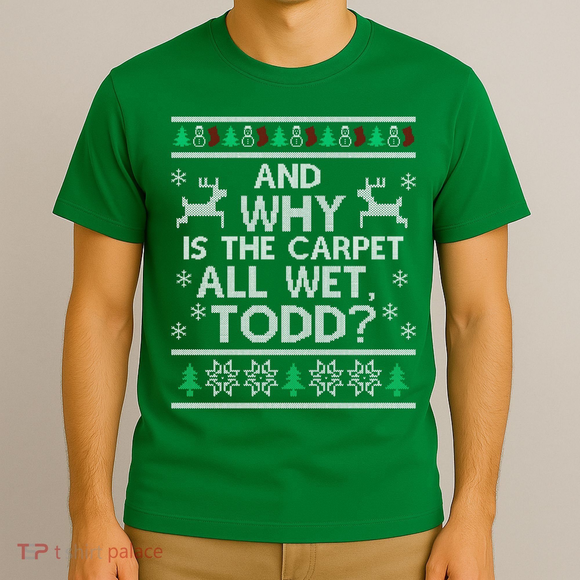 And why is the carpet all wet Todd T-Shirt