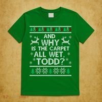 And why is the carpet all wet Todd T-Shirt thumb 5