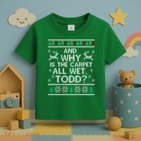And why is the carpet all wet Todd Toddler T-Shirt thumb 3
