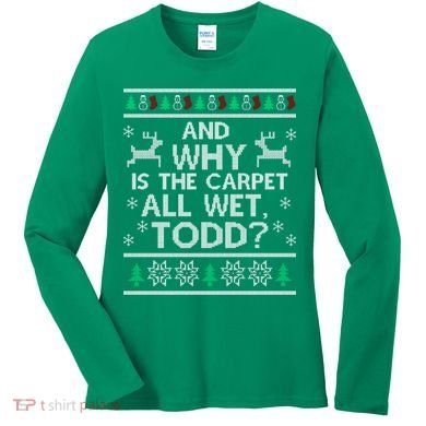 And why is the carpet all wet Todd Women's Long Sleeve Shirt