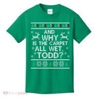 And why is the carpet all wet Todd Kids T-Shirt thumb 0