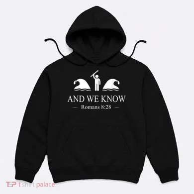 And We Know Romans Hoodie