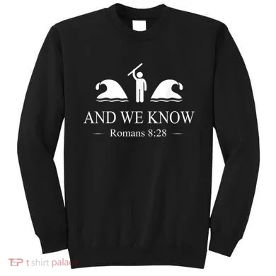 And We Know Romans Sweatshirt