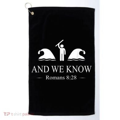 And We Know Romans Golf Towel