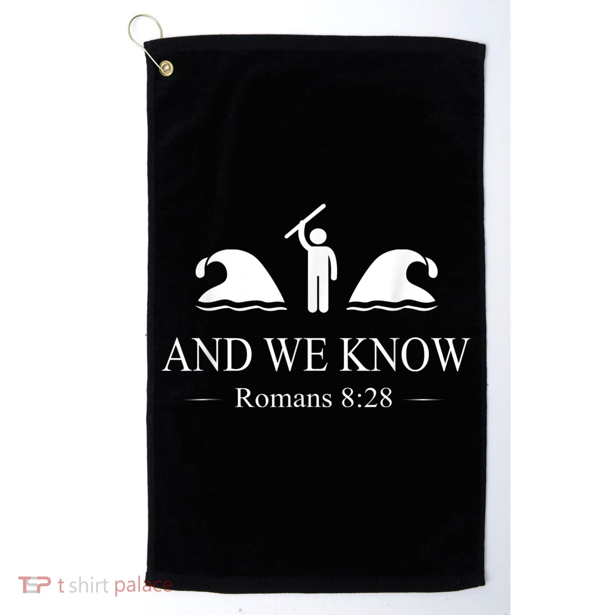 And We Know Romans Golf Towel