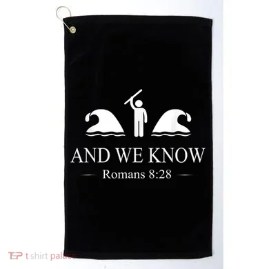 And We Know Romans Golf Towel
