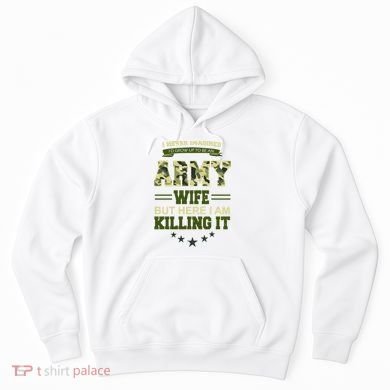 Army Wife Killing It Quote Hoodie
