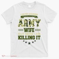 Army Wife Killing It Quote T-Shirt thumb 0