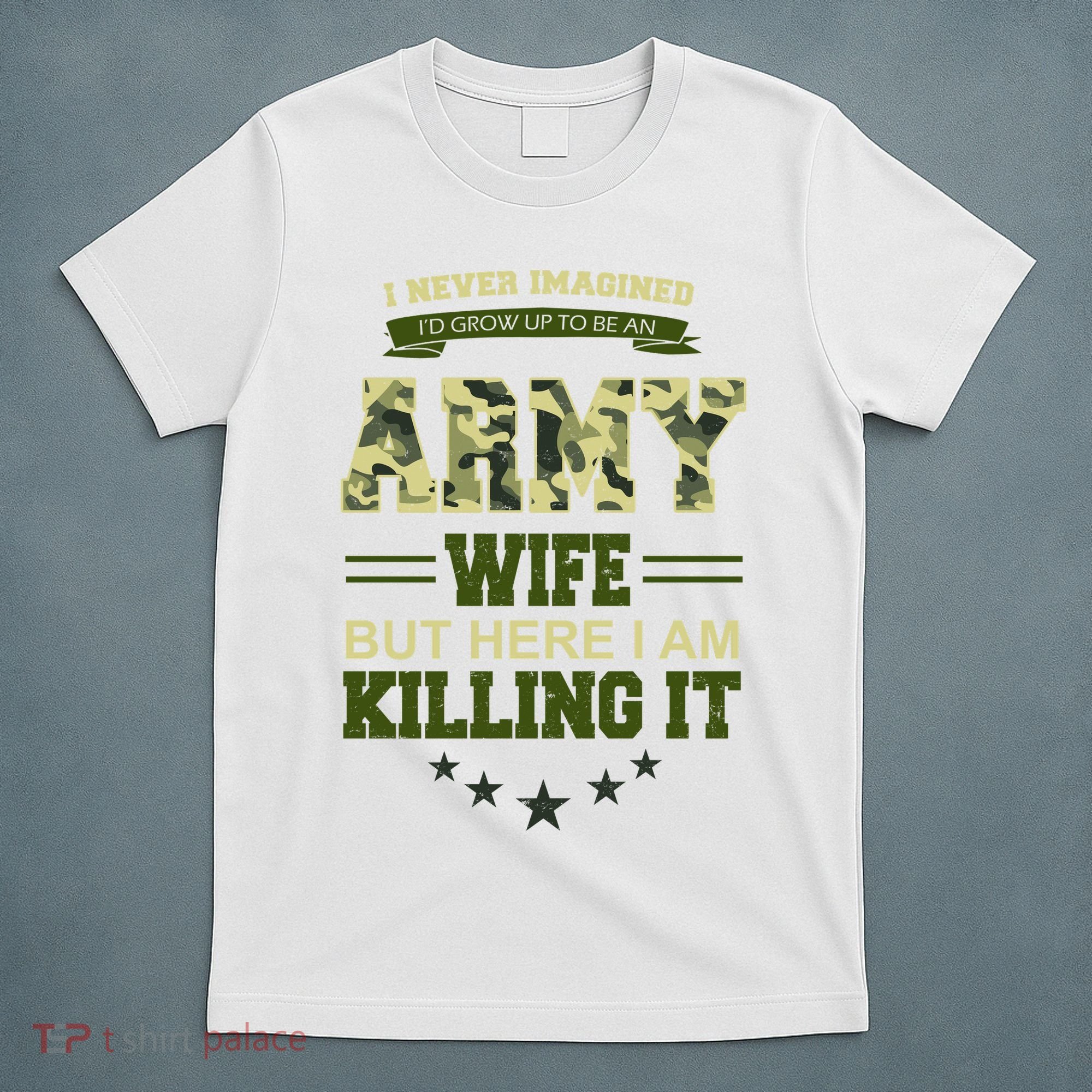 Army Wife Killing It Quote T-Shirt