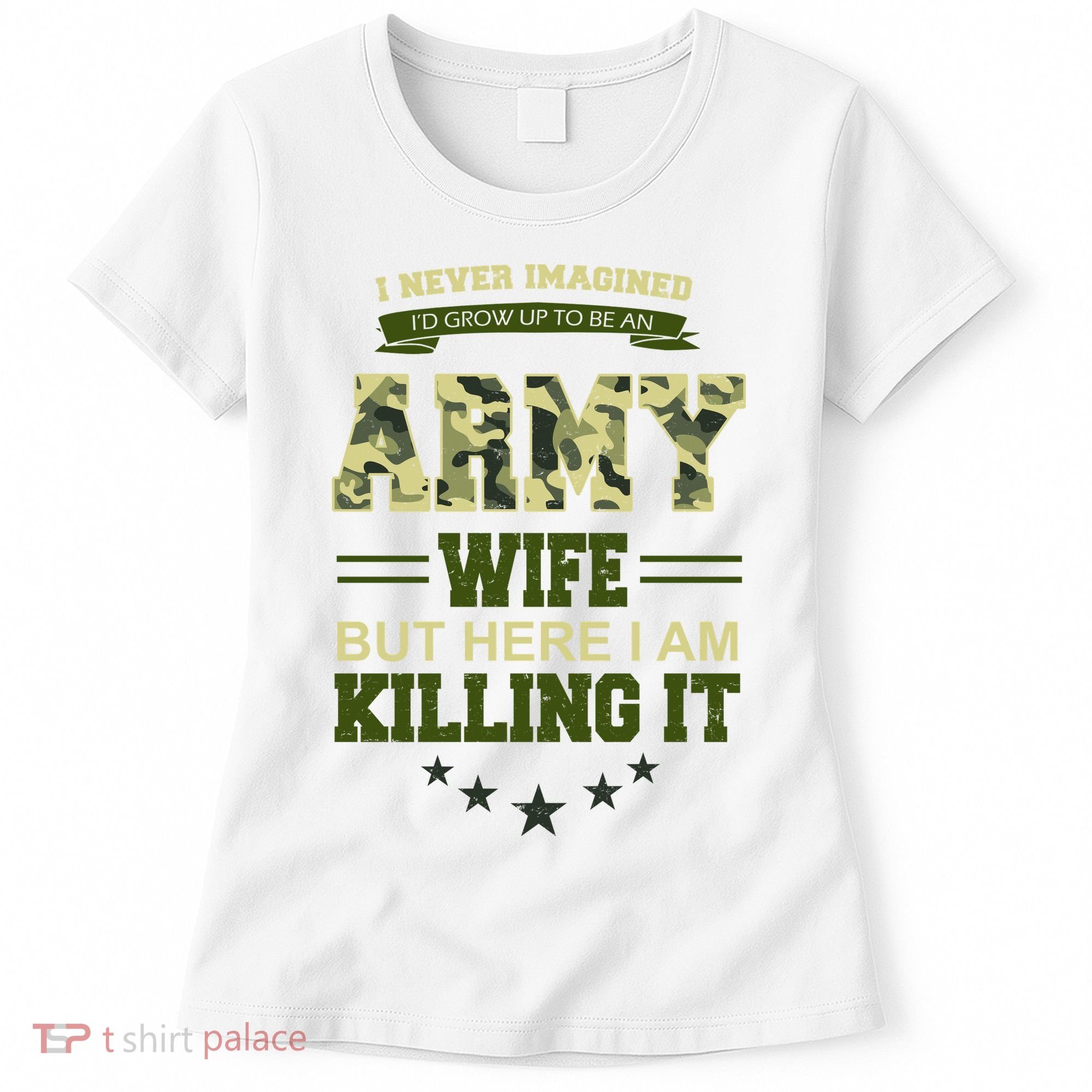 Army Wife Killing It Quote Women's T-Shirt