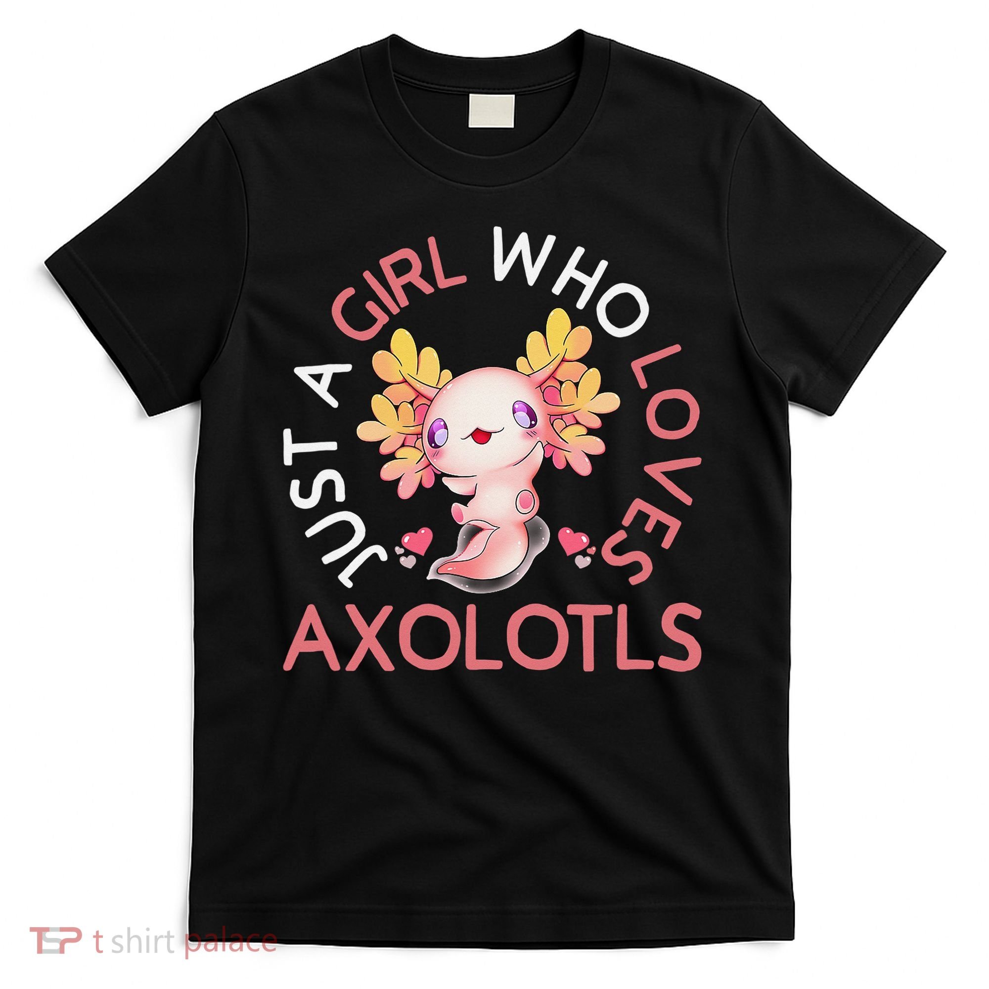 Axolotl  Who Loves Axolotls Cute Teen Girls Pink  T-Shirt