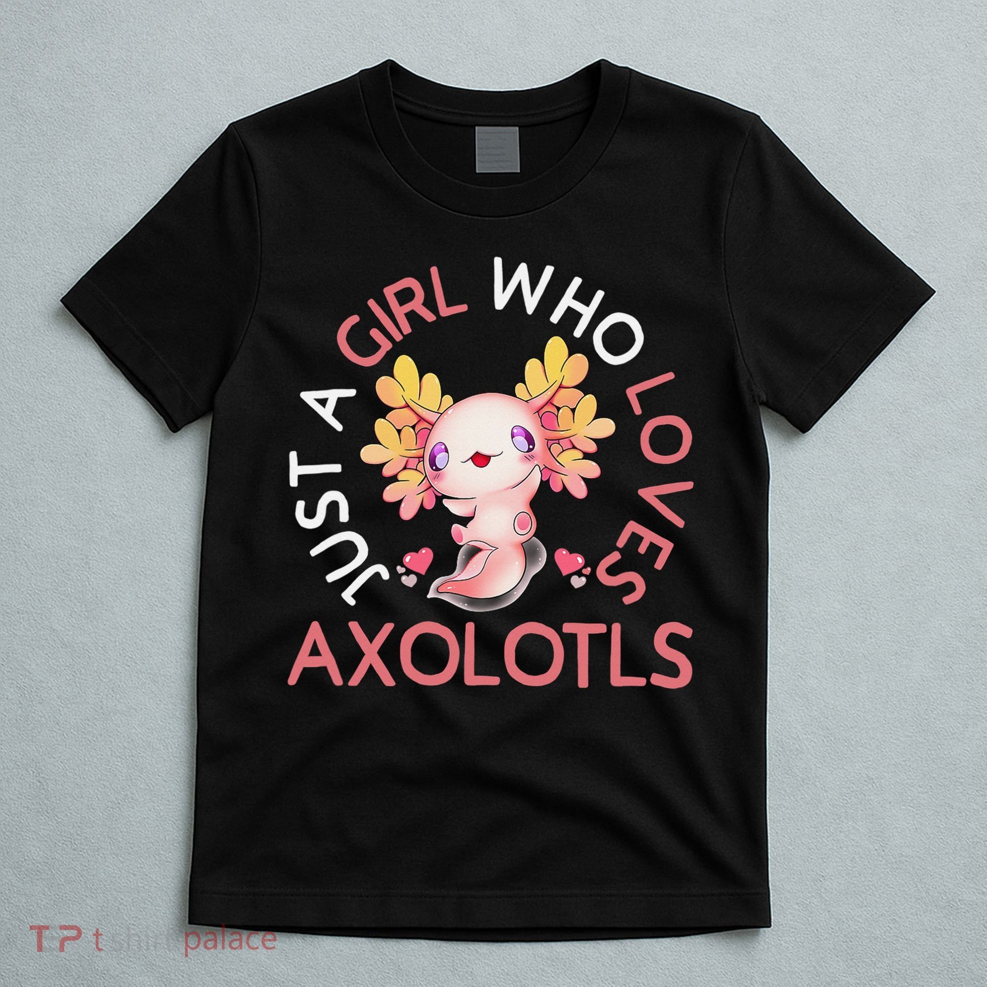 Axolotl  Who Loves Axolotls Cute Teen Girls Pink  T-Shirt