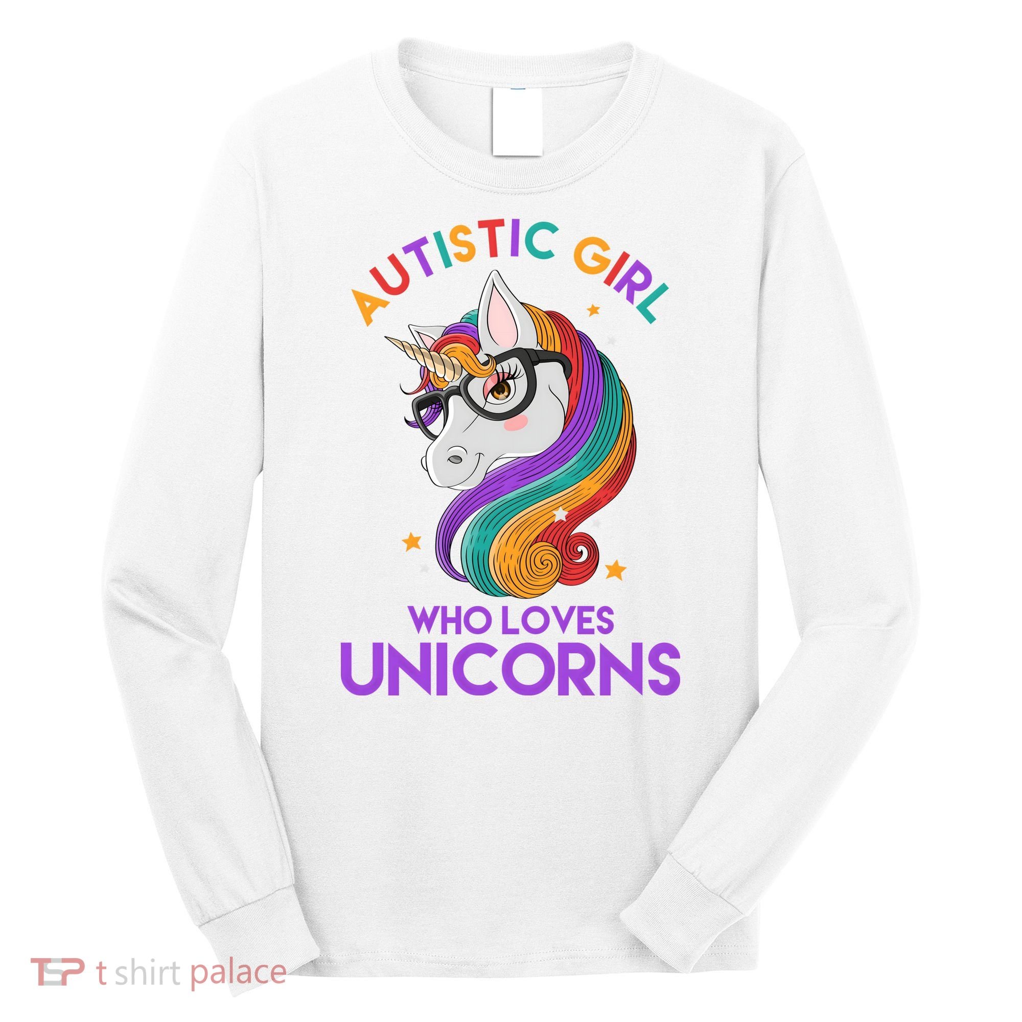 Autistic Who Loves Unicorns Long Sleeve Shirt