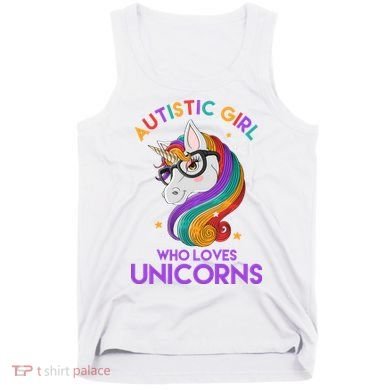 Autistic Who Loves Unicorns Tank Top