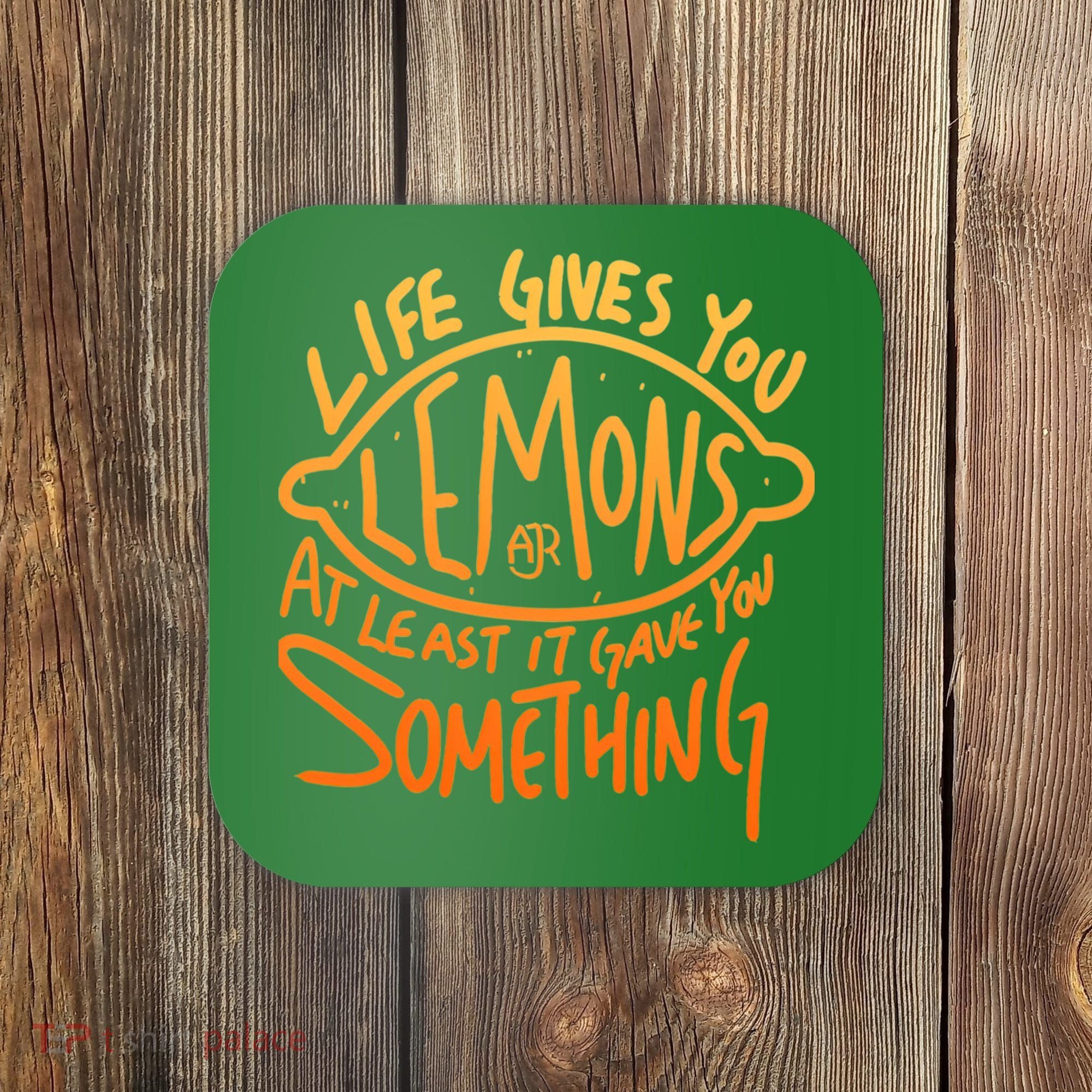 Ajr When Life Gives You Lemons Coaster