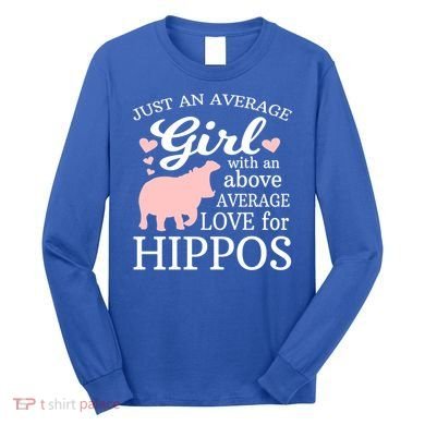 Average Who Loves Hippos Gift Hippopotamus Funny Gift Long Sleeve Shirt