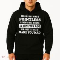 Arguing With Me Is Pointless, I Knew I Was Wrong 10 Minutes Hoodie thumb 2