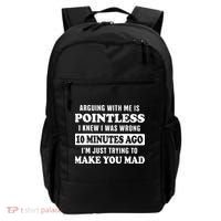 Arguing With Me Is Pointless, I Knew I Was Wrong 10 Minutes Backpack thumb 0