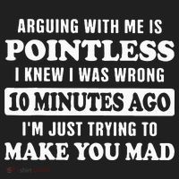 Arguing With Me Is Pointless, I Knew I Was Wrong 10 Minutes Golf Towel thumb 3
