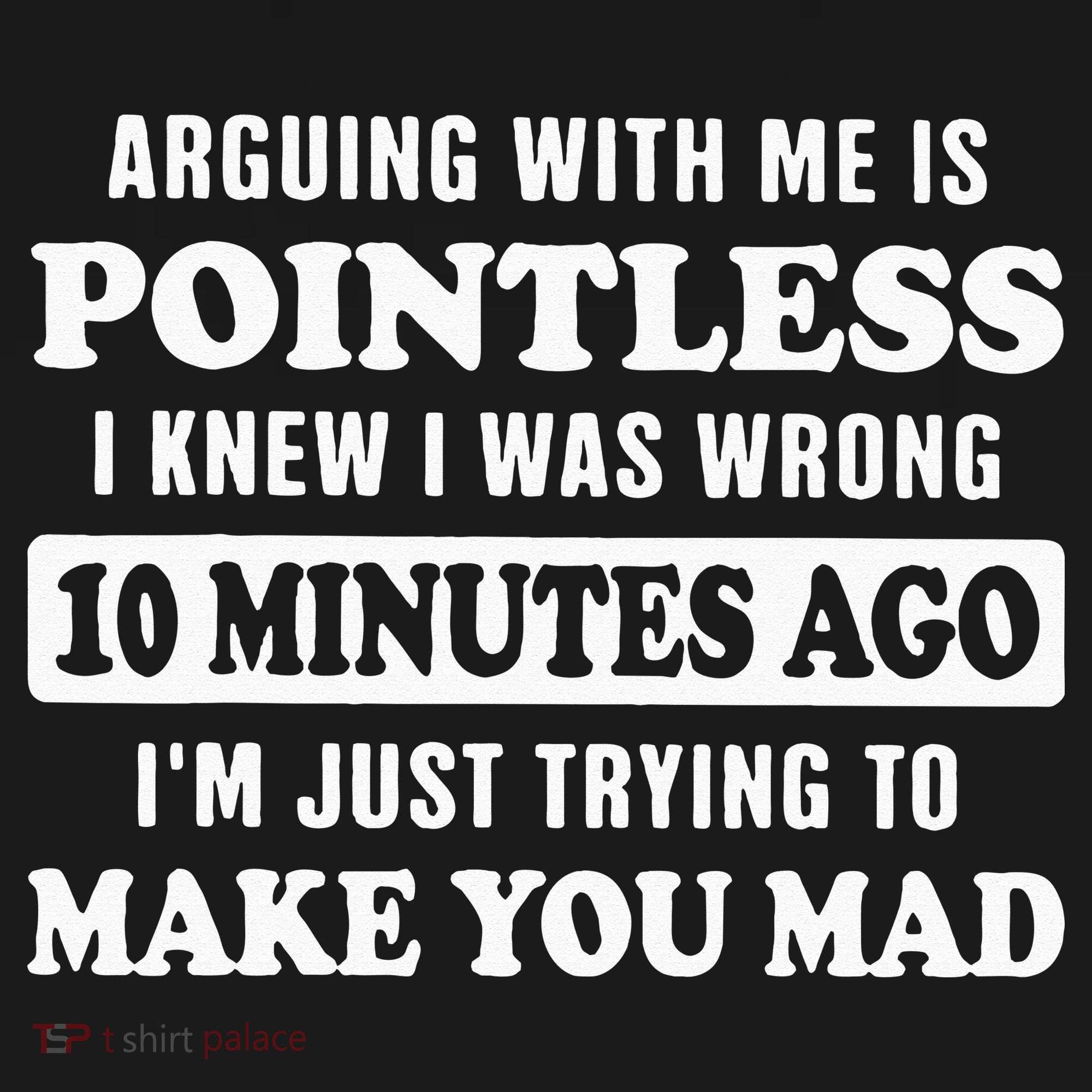 Arguing With Me Is Pointless, I Knew I Was Wrong 10 Minutes Visor