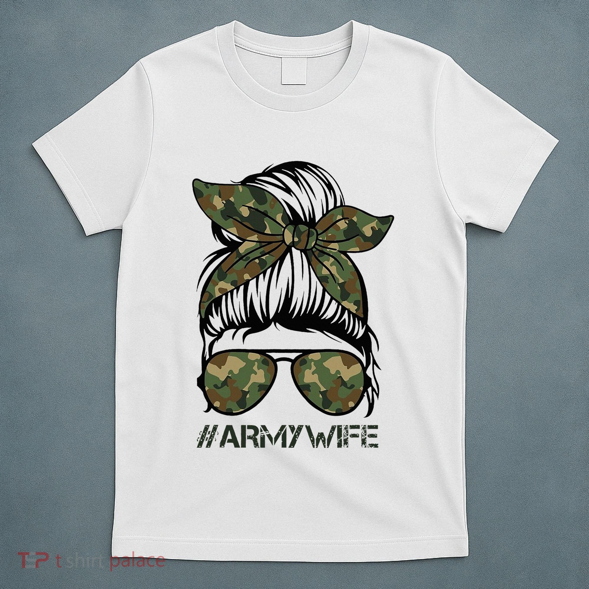 Army Wife Messy Bun Veteran Camouflage Bandana Sunglasses T-Shirt