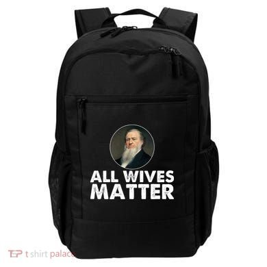 All Wives Matter Joseph Smith Polygamy Ex Mormon Lds Meme Backpack