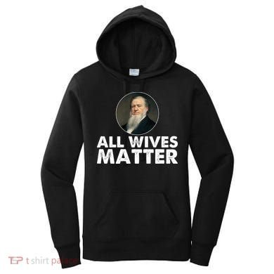 All Wives Matter Joseph Smith Polygamy Ex Mormon Lds Meme Women's Hoodie