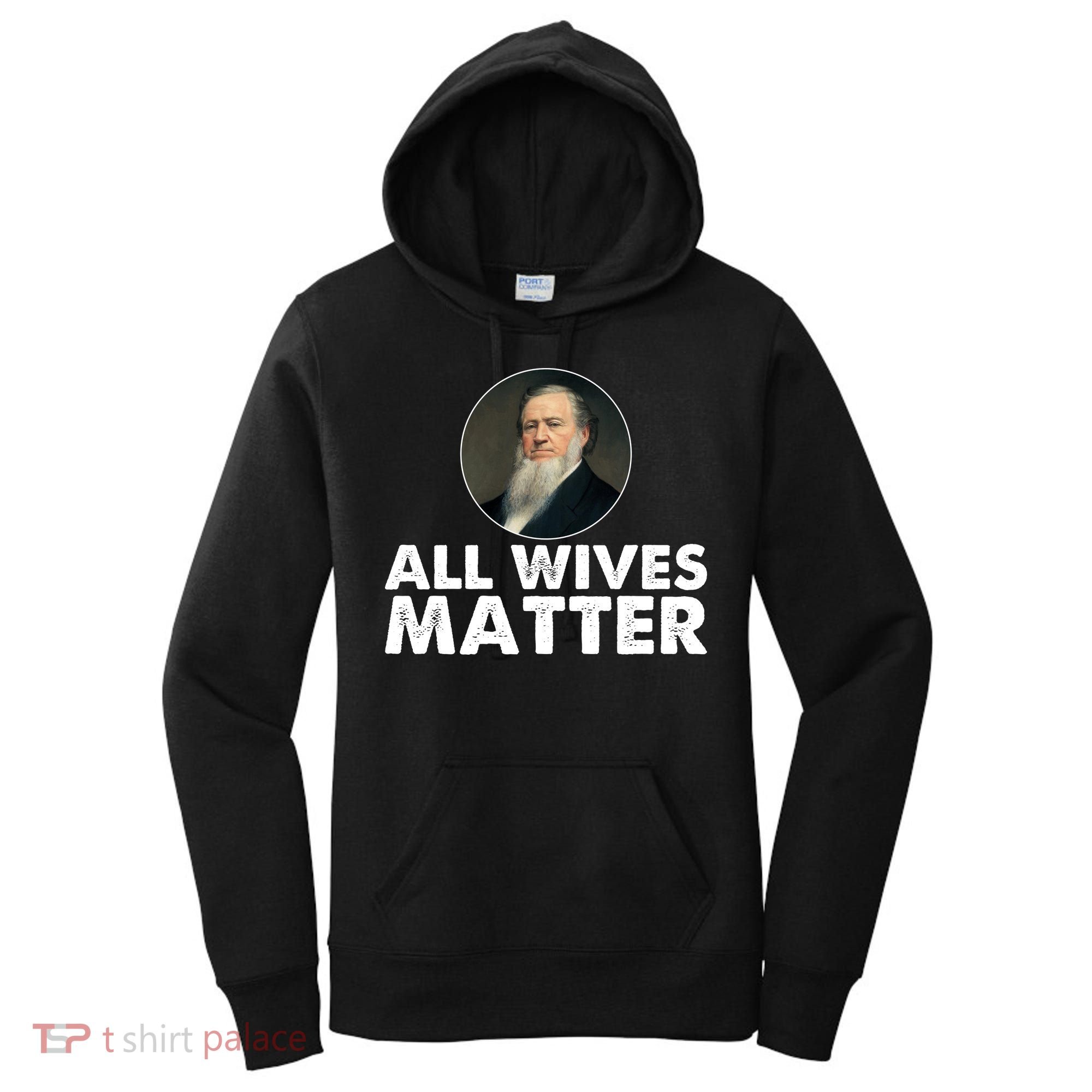 All Wives Matter Joseph Smith Polygamy Ex Mormon Lds Meme Women's Hoodie